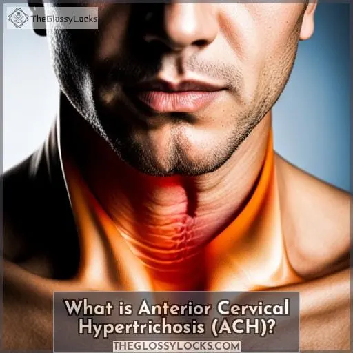 What is Anterior Cervical Hypertrichosis (ACH)?