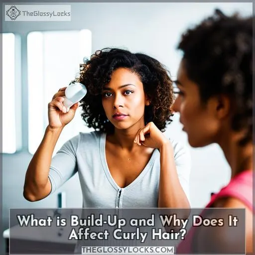 What is Build-Up and Why Does It Affect Curly Hair?