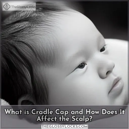 What is Cradle Cap and How Does It Affect the Scalp?