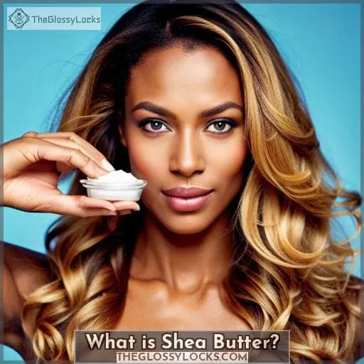 What is Shea Butter?