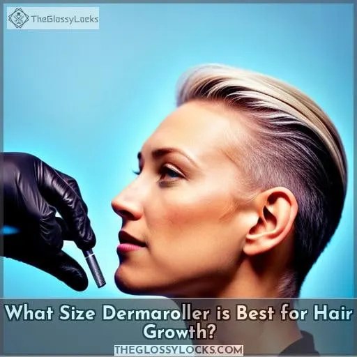 What Size Dermaroller is Best for Hair Growth?