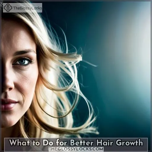 what to do for better hair growth