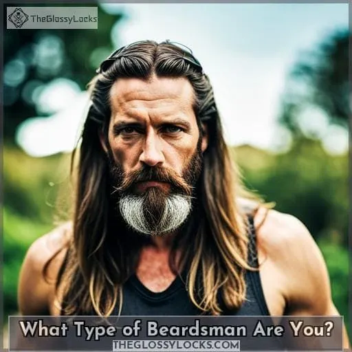 What Type of Beardsman Are You?