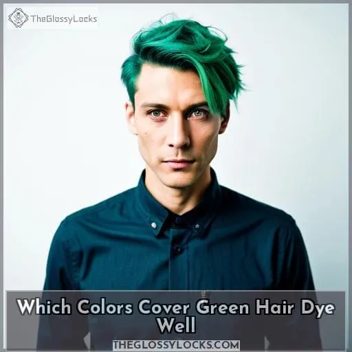 Which Colors Cover Green Hair Dye Well?