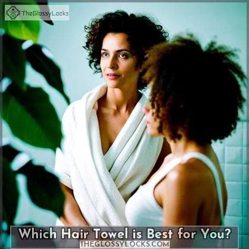 Which Hair Towel is Best for You?