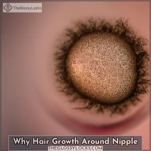 why hair growth around nipple