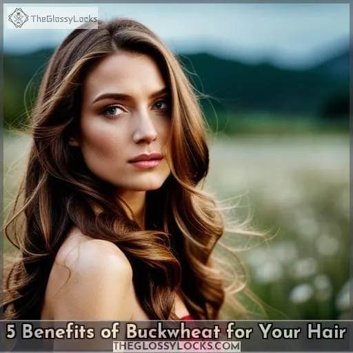 5 Benefits of Buckwheat for Your Hair