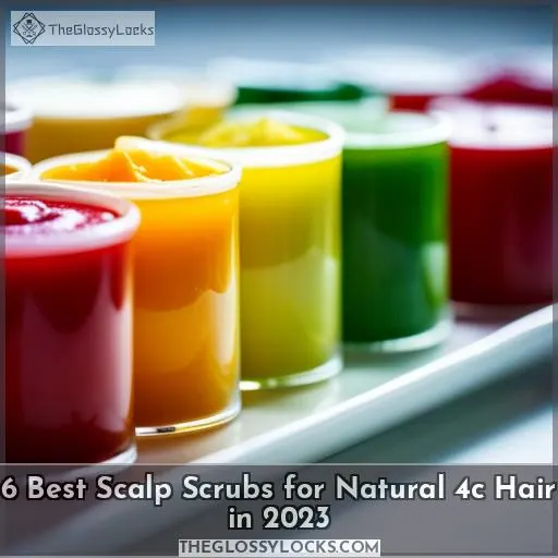 6 best scalp scrubs for natural 4c hair 2023