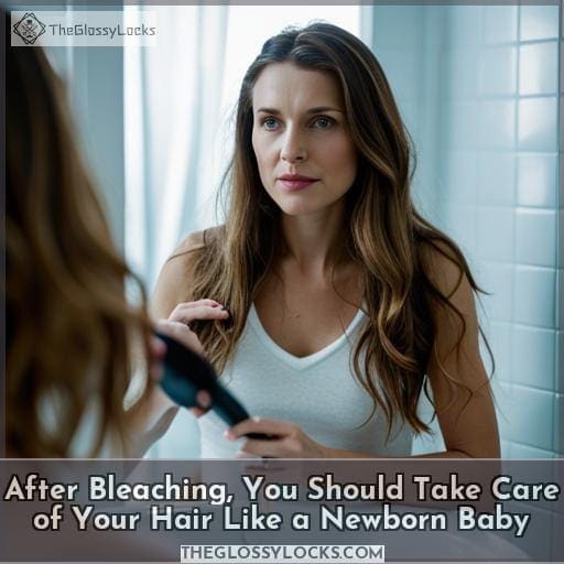 After Bleaching, You Should Take Care of Your Hair Like a Newborn Baby