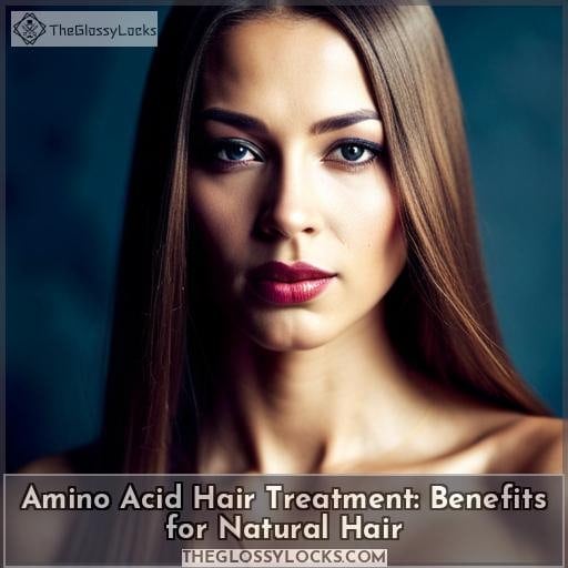 Amino Acid Hair Treatment Benefits for Natural Hair