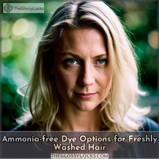 Ammonia-free Dye Options for Freshly Washed Hair