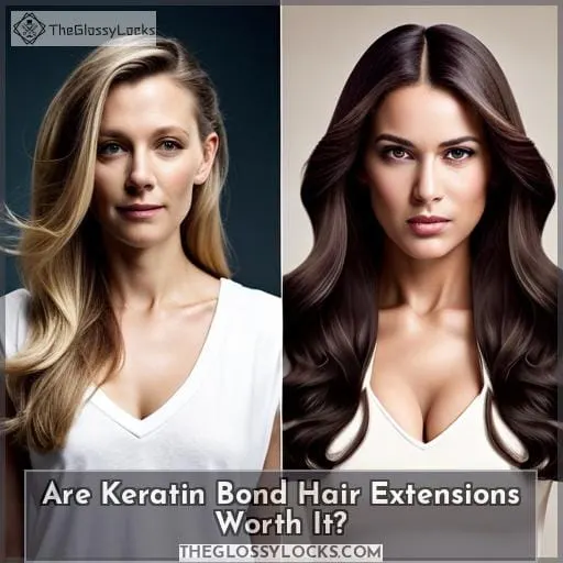 Are Keratin Bond Hair Extensions Worth It