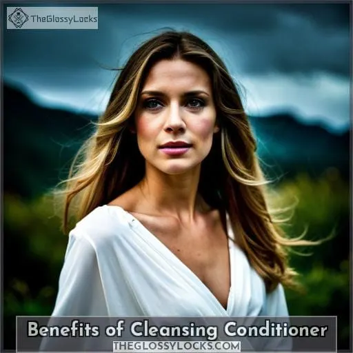 Benefits of Cleansing Conditioner