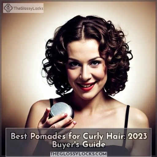 best pomades for curly hair