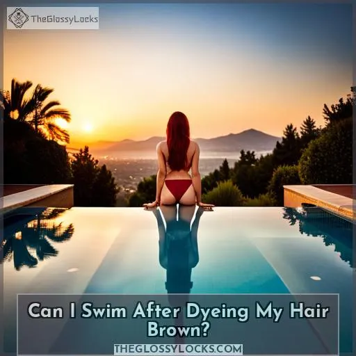 Can I Swim After Dyeing My Hair Brown?