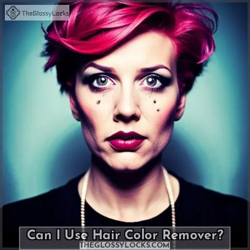 Can I Use Hair Color Remover?