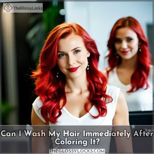 Can I Wash My Hair Immediately After Coloring It