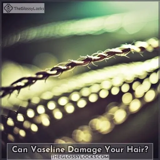 Can Vaseline Damage Your Hair?