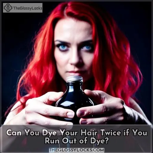 Can You Dye Your Hair Twice if You Run Out of Dye?