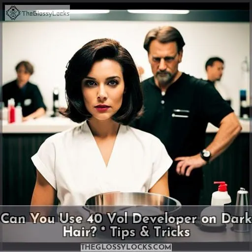 can you use 40 volume developer on dark hair