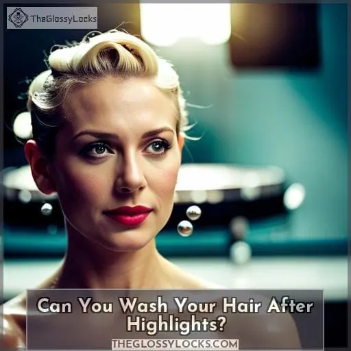 Can You Wash Your Hair After Highlights