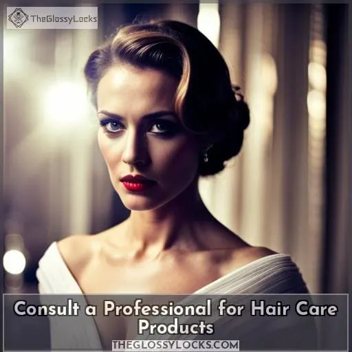 Consult a Professional for Hair Care Products