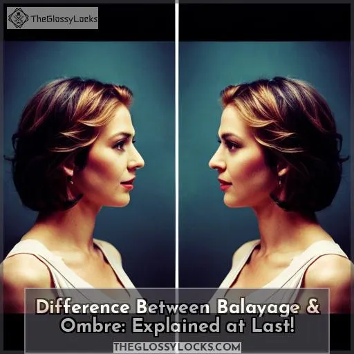 difference between balayage and ombre hair explained at last