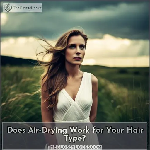 Does Air-Drying Work for Your Hair Type?