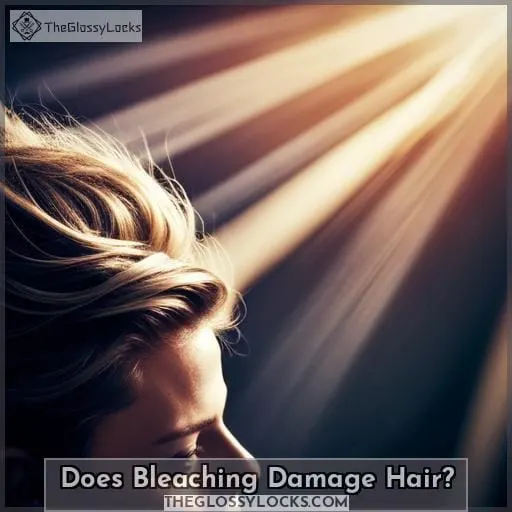 Does Bleaching Damage Hair?