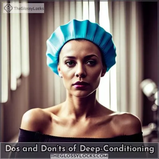 Dos and Don’ts of Deep-Conditioning