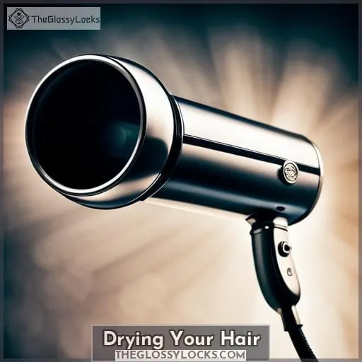 Drying Your Hair