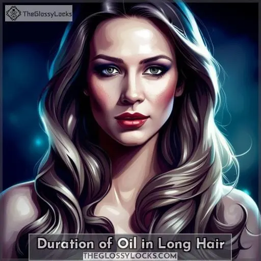 Duration of Oil in Long Hair