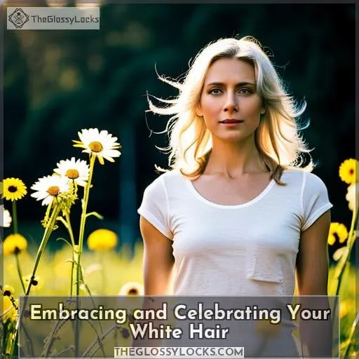 Embracing and Celebrating Your White Hair