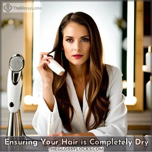 Ensuring Your Hair is Completely Dry