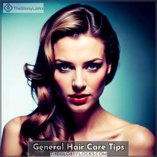 General Hair Care Tips