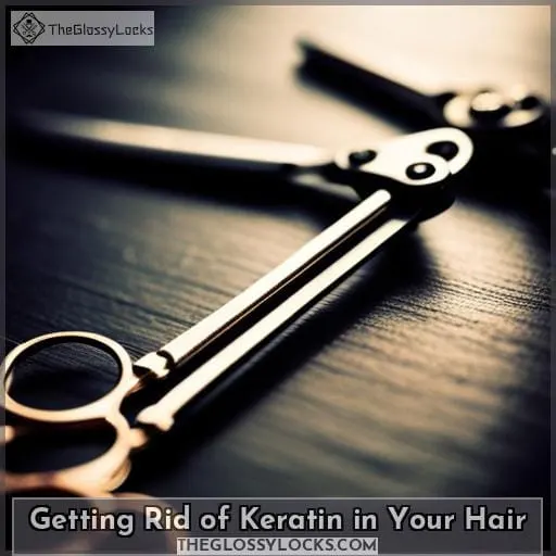 Getting Rid of Keratin in Your Hair