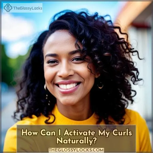How Can I Activate My Curls Naturally