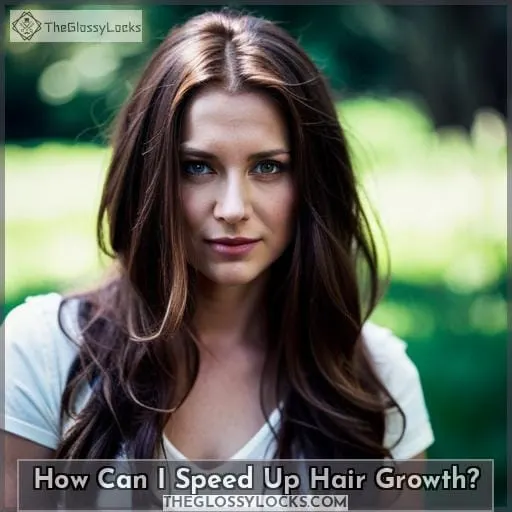 How Can I Speed Up Hair Growth?