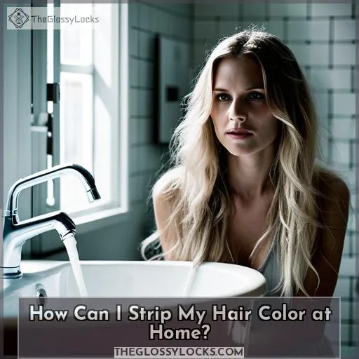 How Can I Strip My Hair Color at Home
