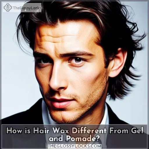 How is Hair Wax Different From Gel and Pomade