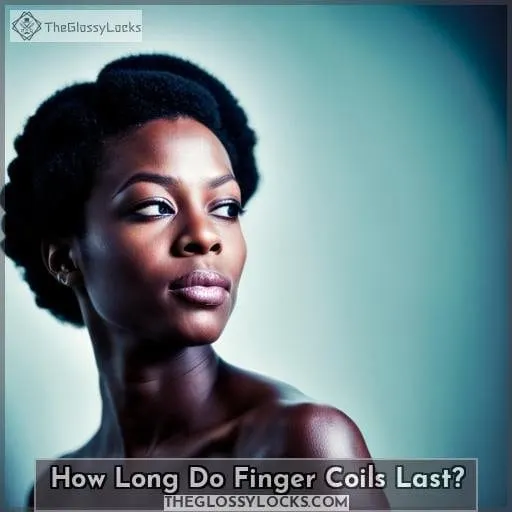 How Long Do Finger Coils Last