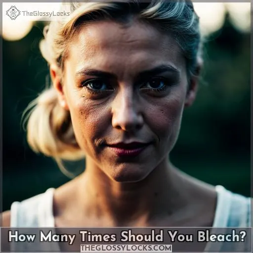 How Many Times Should You Bleach?