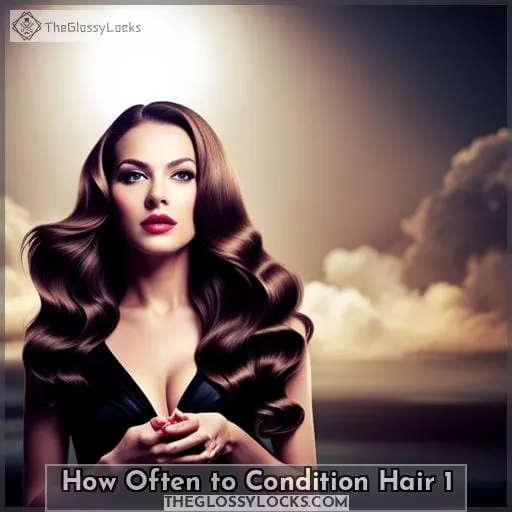 how often to condition hair 1