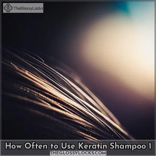 how often to use keratin shampoo 1