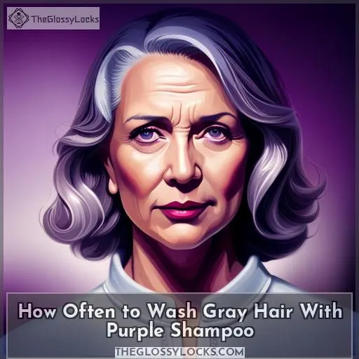 How Often to Wash Gray Hair With Purple Shampoo