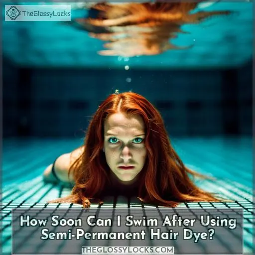 How Soon Can I Swim After Using Semi-Permanent Hair Dye?