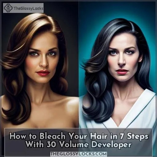 How to Bleach Your Hair in 7 Steps With 30 Volume Developer
