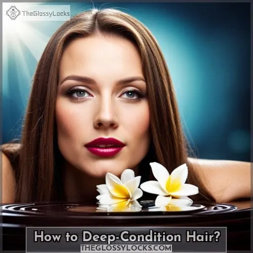 How to Deep-Condition Hair?