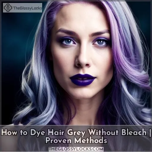 how to dye hair grey without bleach