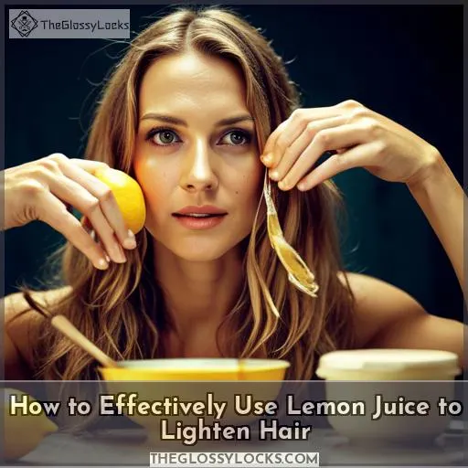 How to Effectively Use Lemon Juice to Lighten Hair